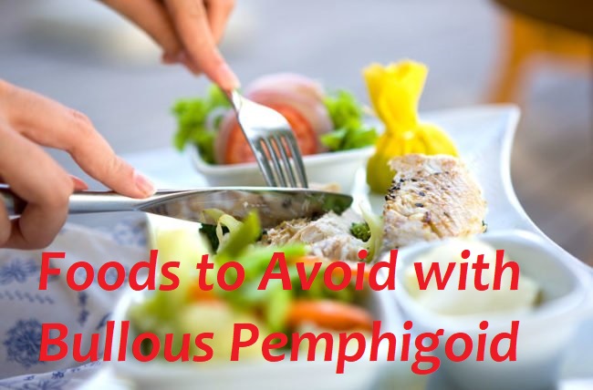 Foods to Avoid with Bullous Pemphigoid