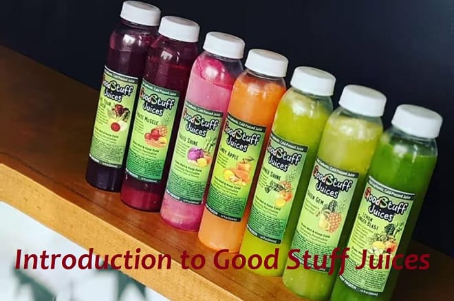 Introduction to Good Stuff Juices