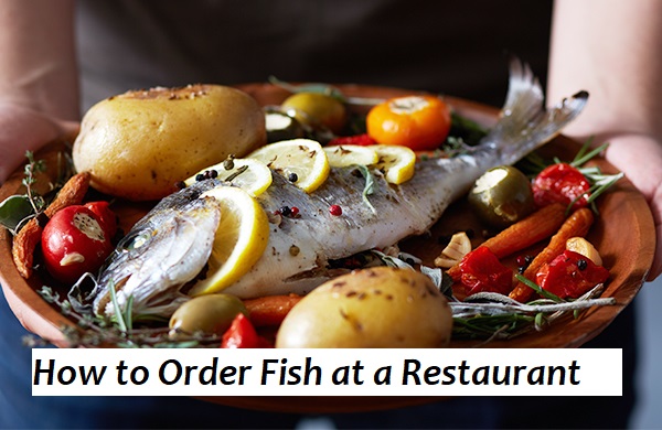 How to Order Fish at a Restaurant