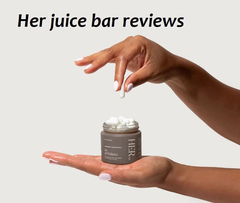 her juice bar reviews