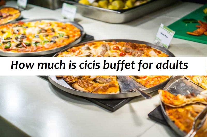 how much is cicis buffet for adults