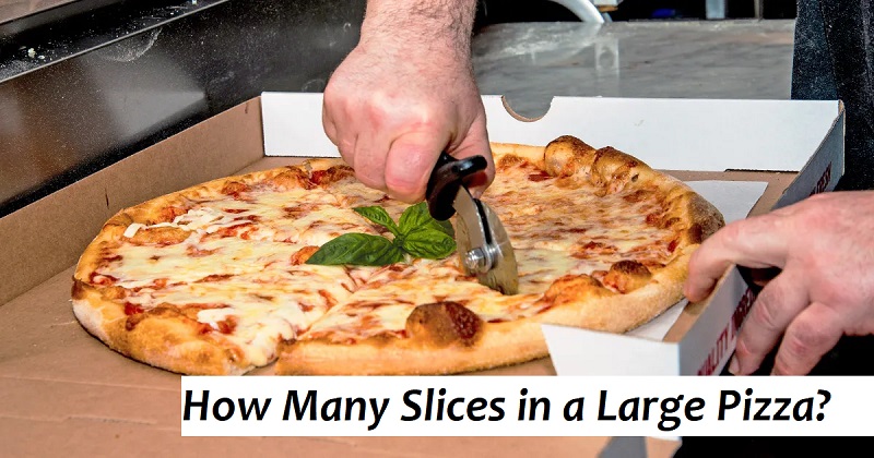 How Many Slices in a Large Pizza