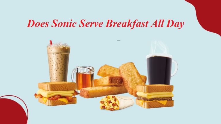 Does Sonic Serve Their Full Menu All Day: Uncover the Truth