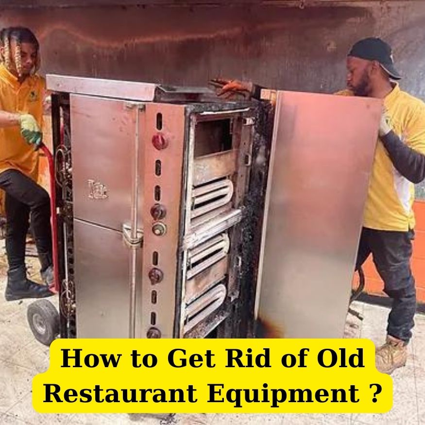 How to Get Rid of Old Restaurant Equipment