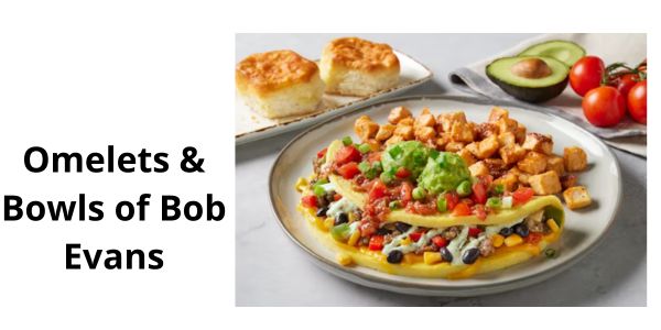 Omelets & Bowls of Bob Evans