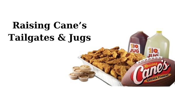 Raising Cane’s Tailgates & Jugs