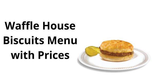 Waffle House Biscuits Menu with Prices