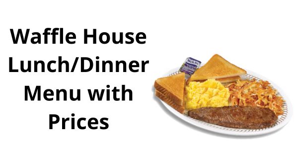 Waffle House Lunch/Dinner Menu with Prices