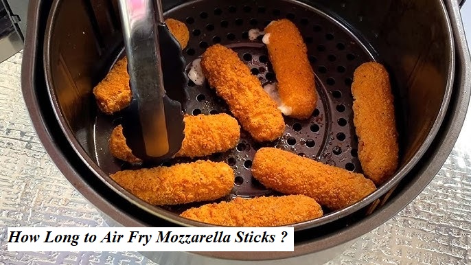 How Long to Air Fry Mozzarella Sticks